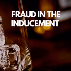 FRAUD IN THE INDUCEMENT