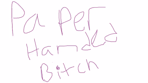 Paper handed bitch