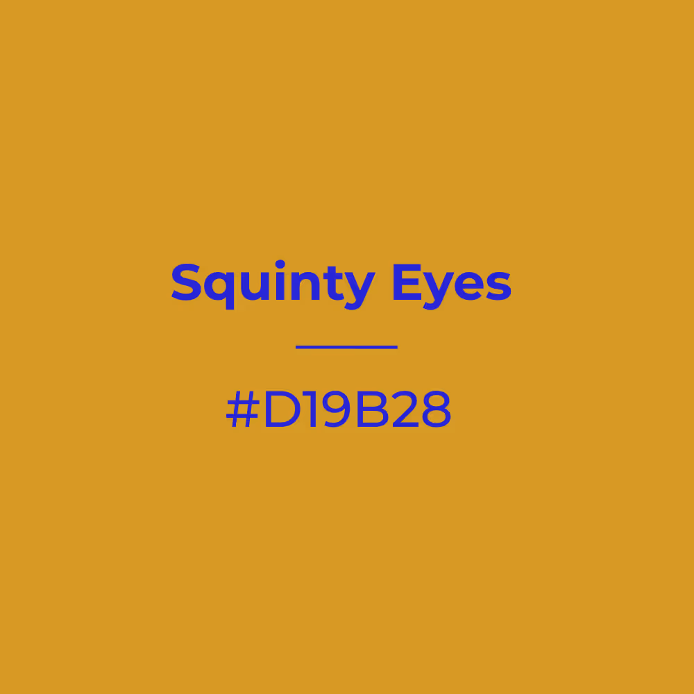 Squinty Eyes #d19b28