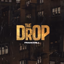 Francmill - The Drop