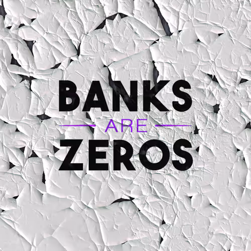 Banks Are Zero