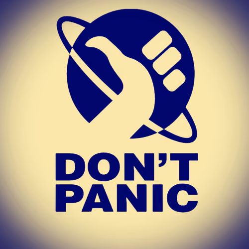 DON'T PANIC !! 
