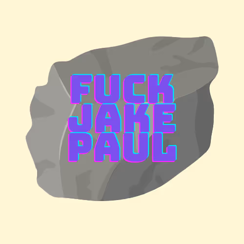 Fuck Jake Paul Rock #20