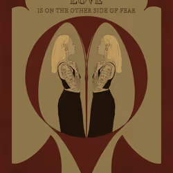 Love is on the other side of fear