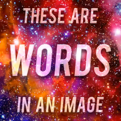 These are Words in an Image