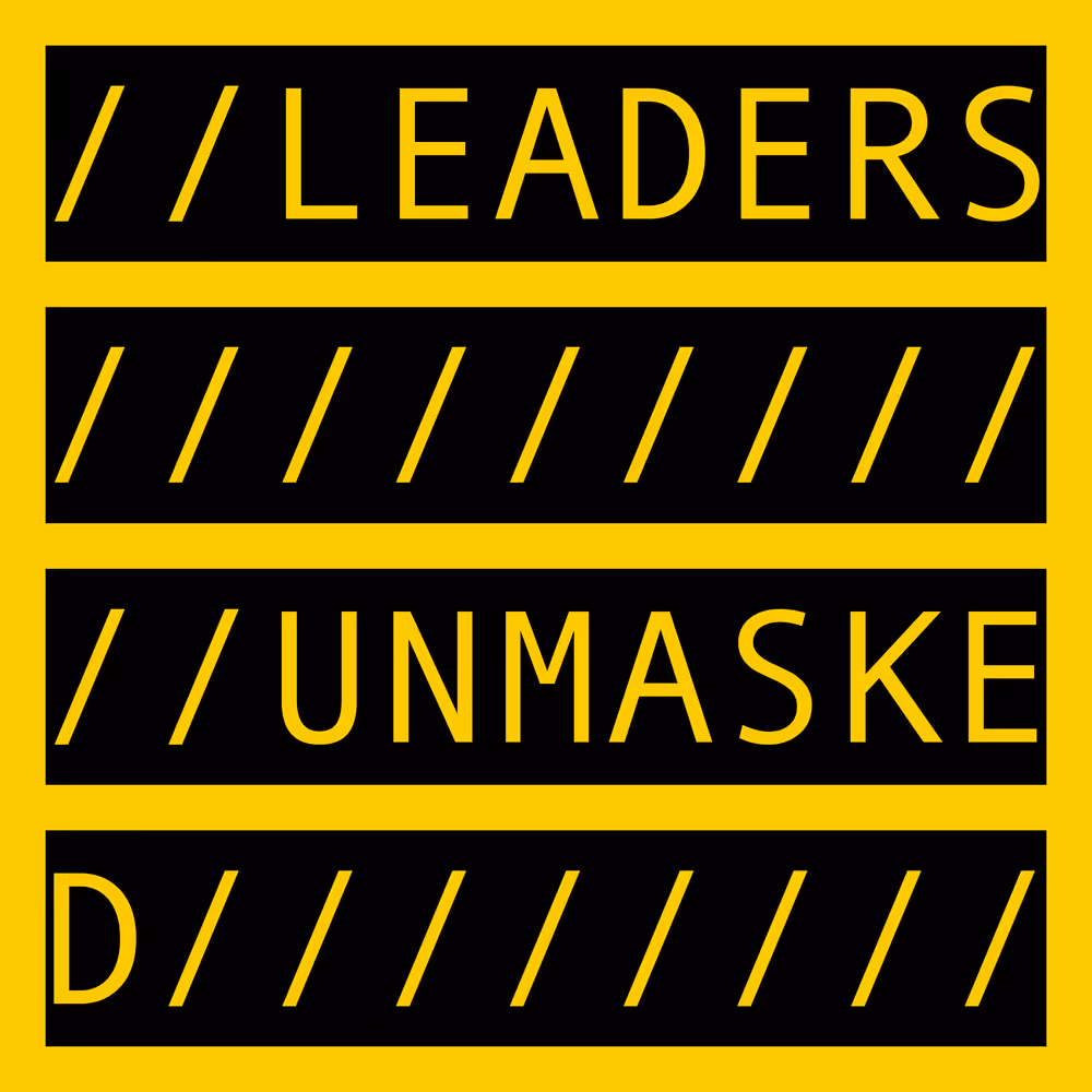 LEADERS UNMASKED