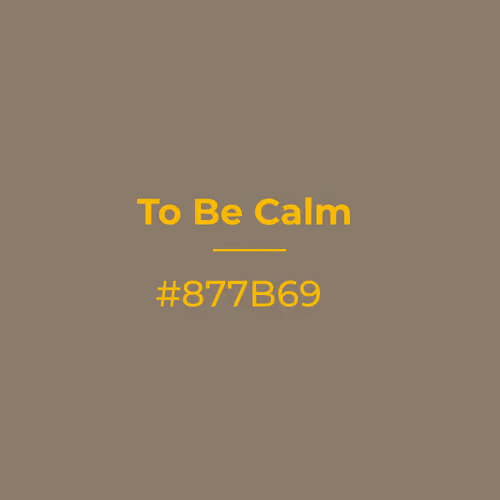 To Be Calm #877b69