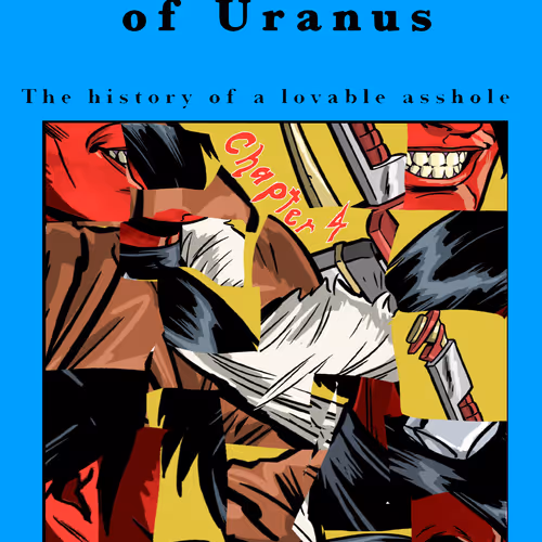 Sly Doubt of Uranus: The History of a Lovable Asshole - Chapter 4: 1st Edition 