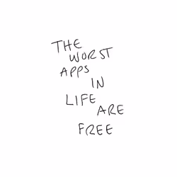 The Worst Apps in Life Are Free
