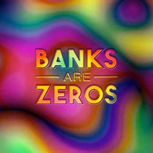 Banks Are Zero