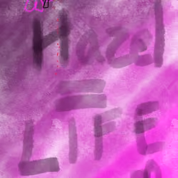 HaZel = Life