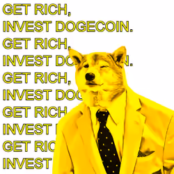 GET RICH, INVEST DOGECOIN