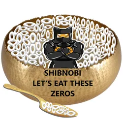 SHIBNOBI LET'S EAT THESE ZEROS