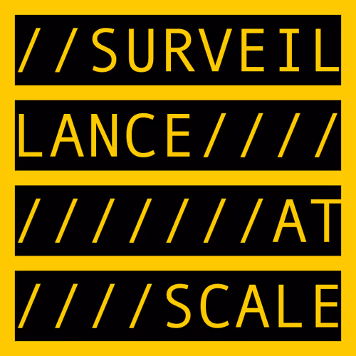 SURVEILLANCE AT SCALE