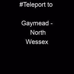 Teleport to Gaymead -  North Wessex