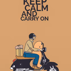 KEEP CALM AND CARRY ON
