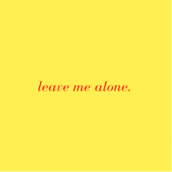 leave me alone yellow-red