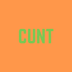 CUNT 8/10