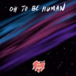 OH TO BE HUMAN - SYD AND NANCY