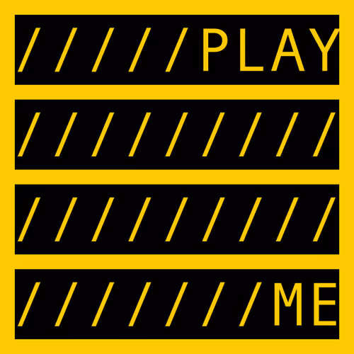 PLAY ME