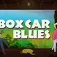 BoxCar Blues - Limited Series
