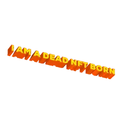 I AM A DEAD NFT BORN