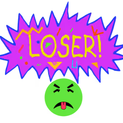 loser!