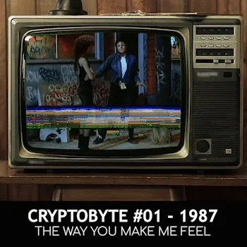 CyptoByte #1 - The Way You Make Me Feel - November 9, 1987