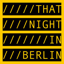 THAT NIGHT IN BERLIN