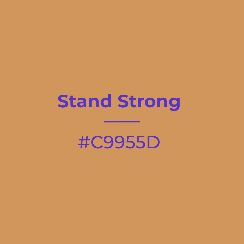 Stand Strong #c9955d