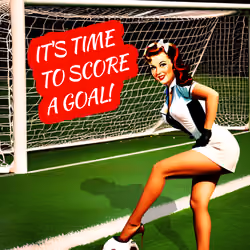 It`s time to score a goal