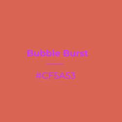 Bubble Burst #cf5a53