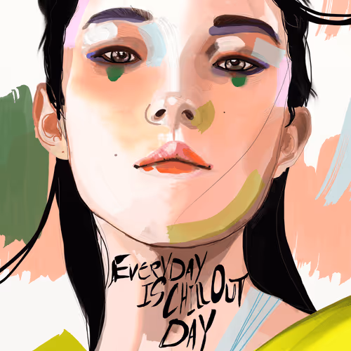 "everyday is chill out day" by Joe Lam