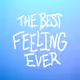 thebestfeelingever