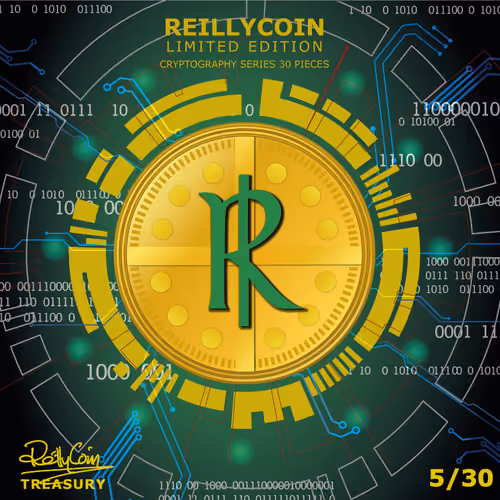 ReillyCoin Limited Edition Cryptography Series No.5 of 30 Pieces.