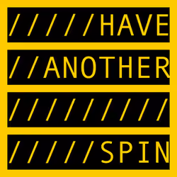 HAVE ANOTHER SPIN