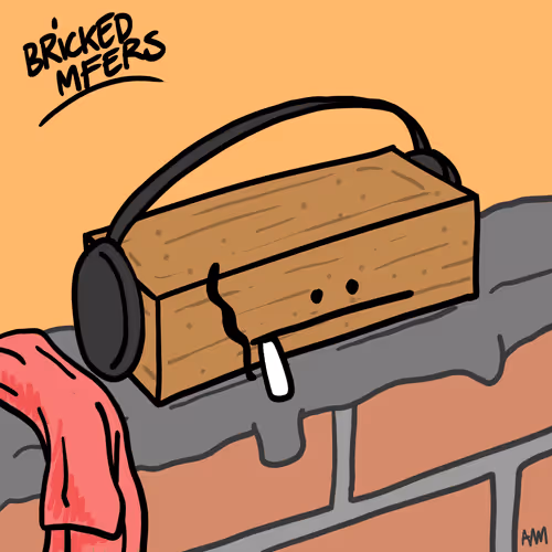 Bricked Mfers