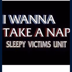 SLEEPY VICTIMS UNIT