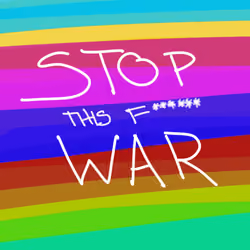 STOP THIS F****** WAR #99