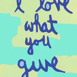 I Love What You Give #001