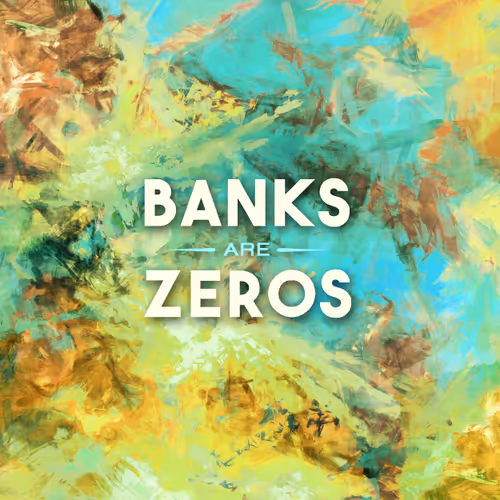 Banks Are Zero