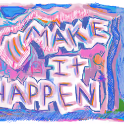 make it happen