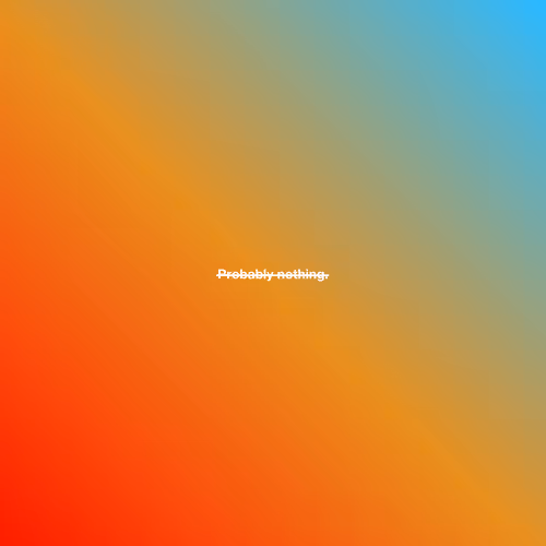 Probably nothing #79