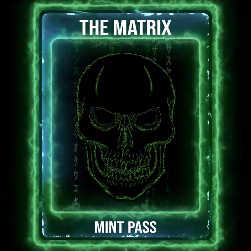 THE MATRIX - MINT PASS