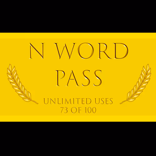 N Word Pass 73