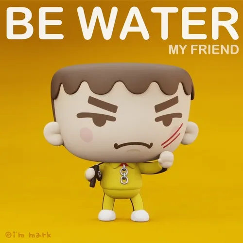Be Water