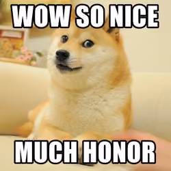 Much HONOR!!