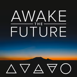 Awake the Future: Episode 8 - A New Beginning