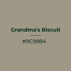 Grandma's Biscuit #9c9984