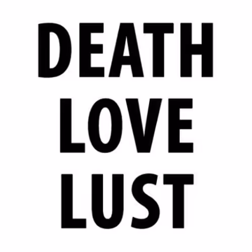 DeathLoveLust Till I Die.